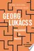 Georg Lukács’s Philosophy of Praxis: From Neo-Kantianism to Marxism