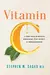 Vitamin C: A 500-Year Scientific Biography from Scurvy to Pseudoscience