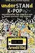 Understand K-pop: Deconstructing the Obsession and Toxicity in K-pop Stan Culture