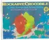 Rockabye crocodile