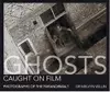 Ghosts caught on film : photographs of the paranormal