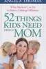 52 things kids need from a mom
