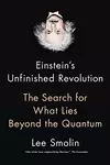 Einstein's Unfinished Revolution: The Search for What Lies Beyond the Quantum