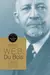 W.E.B. Du Bois: A Reader