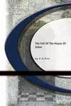 The Fall of the House of Usher - an Edgar Allan Poe Short Story