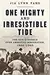One Mighty and Irresistible Tide