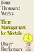 Four Thousand Weeks: Time Management for Mortals