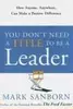 You Don't Need a Title to Be a Leader: How Anyone, Anywhere, Can Make a Positive Difference
