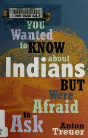 Everything You Wanted to Know About Indians But Were Afraid to Ask: Young Readers Edition
