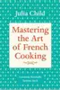 Mastering The Art Of French Cooking