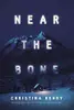 Near the Bone