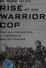 Rise of the warrior cop