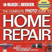 The Complete Photo Guide to Home Repair : With 350 Projects and 2300 Photos