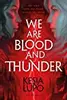 We Are Blood and Thunder
