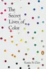 The Secret Lives of Color
