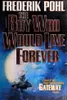 The Boy Who Would Live Forever: A Novel of Gateway