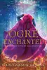 Ogre Enchanted (Ella Enchanted, #0.5)