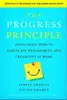 The Progress Principle: Using Small Wins to Ignite Joy, Engagement, and Creativity at Work