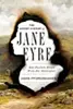 The Secret History of Jane Eyre: How Charlotte Brontë Wrote Her Masterpiece