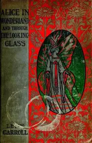 Alice's Adventures in Wonderland / Through the Looking-Glass
