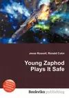 Young Zaphod Plays It Safe (Hitchhiker's Guide to the Galaxy, #0.5)