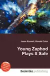Young Zaphod Plays It Safe (Hitchhiker's Guide to the Galaxy, #0.5)