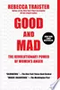 Good and Mad
