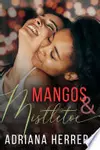 Mangos and Mistletoe: A Foodie Holiday Novella