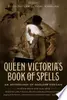 Queen Victoria's Book of Spells: An Anthology of Gaslamp Fantasy