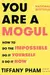 You Are a Mogul