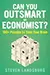 Can You Outsmart an Economist?: 100+ Puzzles to Train Your Brain