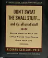 Don't sweat the small stuff-- and it's all small stuff