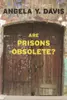 Are Prisons Obsolete?