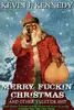 Merry Fuckin' Christmas and Other Yuletide Shit