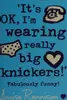 It's OK, I'm wearing really big knickers! further confessions by Georgia Nicolson