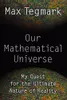 Our Mathematical Universe : My Quest for the Ultimate Nature of Reality