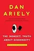 The Honest Truth About Dishonesty: How We Lie to Everyone - Especially Ourselves