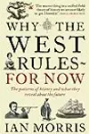 Why the West Rules-for Now: The Patterns of History & What They Reveal About the Future