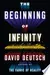 The Beginning of Infinity: Explanations That Transform the World