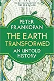 The Earth Transformed: An Untold History