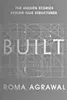 Built: The Hidden Stories Behind our Structures