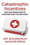 Catastrophic Incentives