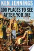 100 Places to See After You Die