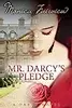 Mr. Darcy's Pledge: A Pride and Prejudice Variation