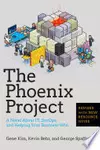 The Phoenix Project: A Novel About IT, DevOps, and Helping Your Business Win