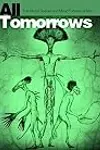 All Tomorrows: A Billion Year Chronicle of the Myriad Species and Mixed Fortunes of Man