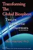 Transforming The Global Biosphere: Twelve Futuristic Strategies