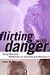 Flirting with Danger: Young Women's Reflections on Sexuality and Domination