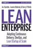 Lean Enterprise: How High Performance Organizations Innovate at Scale