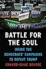 Battle for the Soul: Inside the Democrats' Campaigns to Defeat Trump